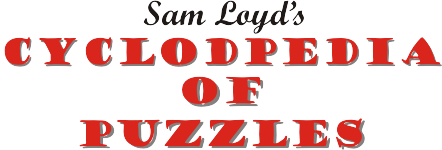 Sam Loyd's Cyclopedia of Puzzles